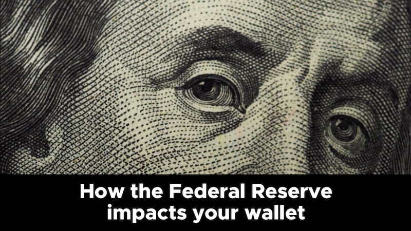How the Federal Reserve impacts your wallet