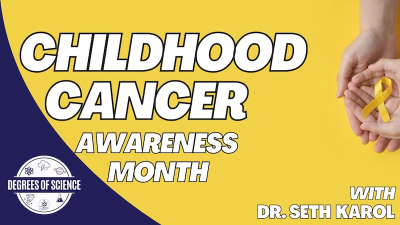 Degrees of Science: Childhood Cancer Awareness Month