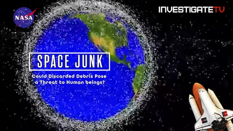 ‘Space Junk’ could pose significant threat to spacecraft, satellites and humans